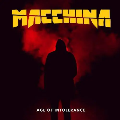 Macchina : Age of Intolerance